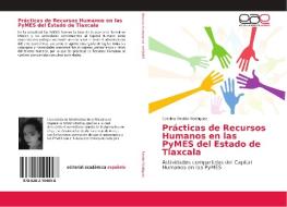 Prácticas de Recursos Humanos en las PyMES del Estado de Tlaxcala di Carolina Pastèn Rodrìguez edito da EAE
