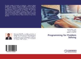 Programming for Problem Solving di Vishwajit Barbuddhe, Shraddha N. Zanjat, Bhavana S. Karmore edito da LAP Lambert Academic Publishing