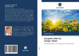 Langsam alternd, Länger leben di Vinod Nikhra edito da Verlag Unser Wissen