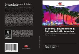 Economy, Environment & Culture in Latin America di David J. Edelman, David J. Allor edito da Editions Notre Savoir