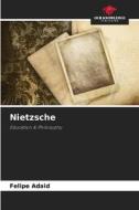 Nietzsche di Felipe Adaid edito da Our Knowledge Publishing