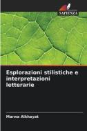 Esplorazioni stilistiche e interpretazioni letterarie di Marwa Alkhayat edito da Edizioni Sapienza