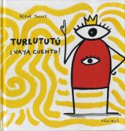 Turlututú : ¡vaya cuento! di Hervé Tullet edito da Editorial Kókinos