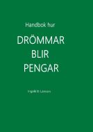 Handbok hur drömmar blir pengar di IngaBritt Larsson edito da Books on Demand