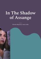 In The Shadow of Assange di Nicolas Benjamin, Anna Ardin edito da Books on Demand