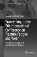 Proceedings of the 7th International Conference on Fracture Fatigue and Wear edito da Springer Singapore