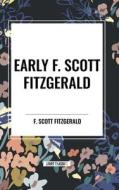 Early F. Scott Fitzgerald di F Scott Fitzgerald edito da National Book Network
