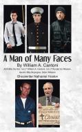 A Man of Many Faces di William A. Cantoni edito da Page Publishing Inc