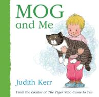 Mog And Me di Judith Kerr edito da Harpercollins Publishers