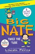 Big Nate: Twice the 'tude: Big Flips Out and Big Nate: In the Zone di Lincoln Peirce edito da BALZER & BRAY