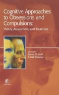 Cognitive Approaches to Obsessions and Compulsions: Theory, Assessment, and Treatment di Gail Steketee, R. O. Frost, Frost edito da PERGAMON PR