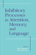 Inhibitory Processes in Attention, Memory and Language di Dale Dagenbach, Thomas H. Carr edito da ACADEMIC PR INC