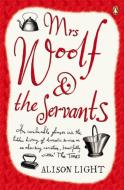 Mrs Woolf and the Servants di Alison Light edito da Penguin Books Ltd