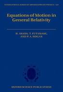 Equations of Motion in General Relativity di Hideki Asada edito da OUP Oxford