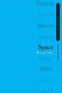 Space: A History di Andrew Janiak edito da OXFORD UNIV PR