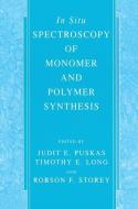 In Situ Spectroscopy of Monomer and Polymer Synthesis edito da Springer US