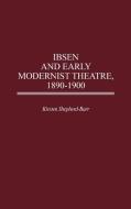 Ibsen and Early Modernist Theatre, 1890-1900 di Kirsten Shepherd-Barr edito da Greenwood Press