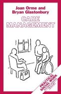 Care Management di Bryan Glastonbury, Joan Orme edito da Macmillan Education UK