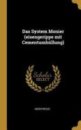 Das System Monier (Eisengerippe Mit Cementumhüllung) di Anonymous edito da WENTWORTH PR