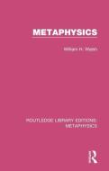 Metaphysics di William H. Walsh edito da Taylor & Francis Ltd