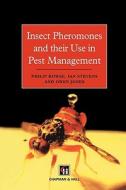 Insect Pheromones and their Use in Pest Management di P. Howse, Owen T Jones, J. M. Stevens edito da Springer Netherlands