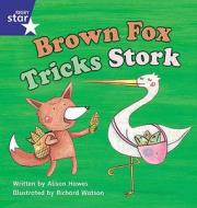 Star Phonics Set 10: Brown Fox Tricks Stork di Alison Hawes edito da Pearson Education Limited