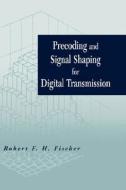 Precoding and Signal Shaping di Fischer edito da John Wiley & Sons