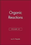 Organic Reactions, Volume 42 di Leo A. Paquette edito da WILEY