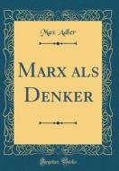 Marx ALS Denker (Classic Reprint) di Max Adler edito da Forgotten Books