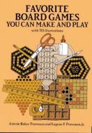 Favorite Board Games: You Can Make and Play di Asterie Baker Provenzo, Eugene F. Jr. Provenzo edito da DOVER PUBN INC