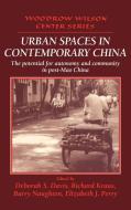 Urban Spaces in Contemporary China di Deborah S. Davis edito da Cambridge University Press