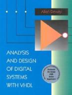 Analysis and Design of Digital Systems with VHDL di Allen Dewey, Jennifer Dewey edito da CL Engineering