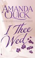I Thee Wed di Amanda Quick edito da Bantam Doubleday Dell Publishing Group Inc