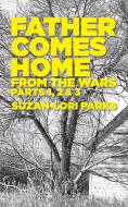 Father Comes Home From the Wars, Parts 1, 2 & 3 di Suzan-Lori Parks edito da Samuel French, Inc.