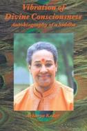 Vibration Of Divine Consciousness di Acharya Kedar edito da Iuniverse