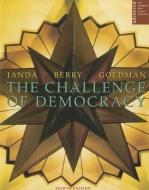 The Challenge of Democracy: Government in America di Kenneth Janda, Jeffrey M. Berry, Jerry Goldman edito da CENGAGE LEARNING