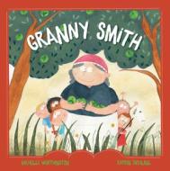 Granny Smith di Michelle Worthington edito da LITTLE PINK DOG BOOKS