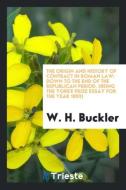 The Origin and History of Contract in Roman Law di W. H. Buckler edito da Trieste Publishing