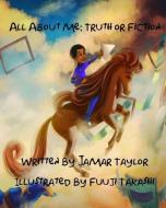 All About Me: Truth or Fiction di Jamar Taylor edito da LIGHTNING SOURCE INC