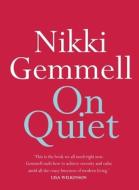 On Quiet di Nikki Gemmell edito da HACHETTE AUSTRALIA