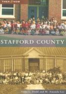 Stafford County di Anita L. Dodd, M. Amanda Lee edito da ARCADIA PUB (SC)