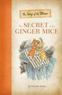 The Song Of The Winns: The Secret Of The Ginger Mice di Frances Watts edito da Running Press