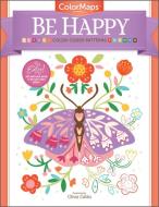 ColorMaps: Be Happy di Olivia Gibbs edito da Schiffer Publishing Ltd