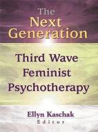 The Next Generation di Ellyn Kaschak edito da Taylor & Francis Inc