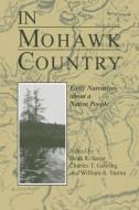 In Mohawk Country: Early Narratives of a Native People di Dean Snow edito da SYRACUSE UNIV PR