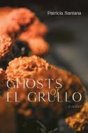 Ghosts of El Grullo di Patricia Santana edito da UNIV OF NEW MEXICO PR