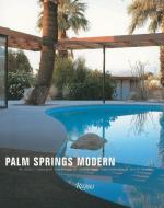 Palm Springs Modern di Adele Cygelman, Joseph Rosa, David Glomb edito da Rizzoli International Publications