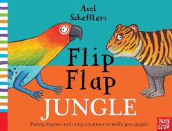 Axel Scheffler's Flip Flap Jungle di Axel Scheffler edito da Nosy Crow