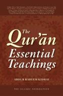 The Qur'an: Essential Teachings di Abdur Raheem Kidwai edito da ISLAMIC FOUND
