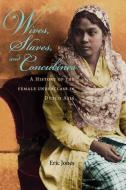 Wives, Slaves, and Concubines: A History of the Female Underclass in Dutch Asia di Eric Jones edito da NORTHERN ILLINOIS UNIV